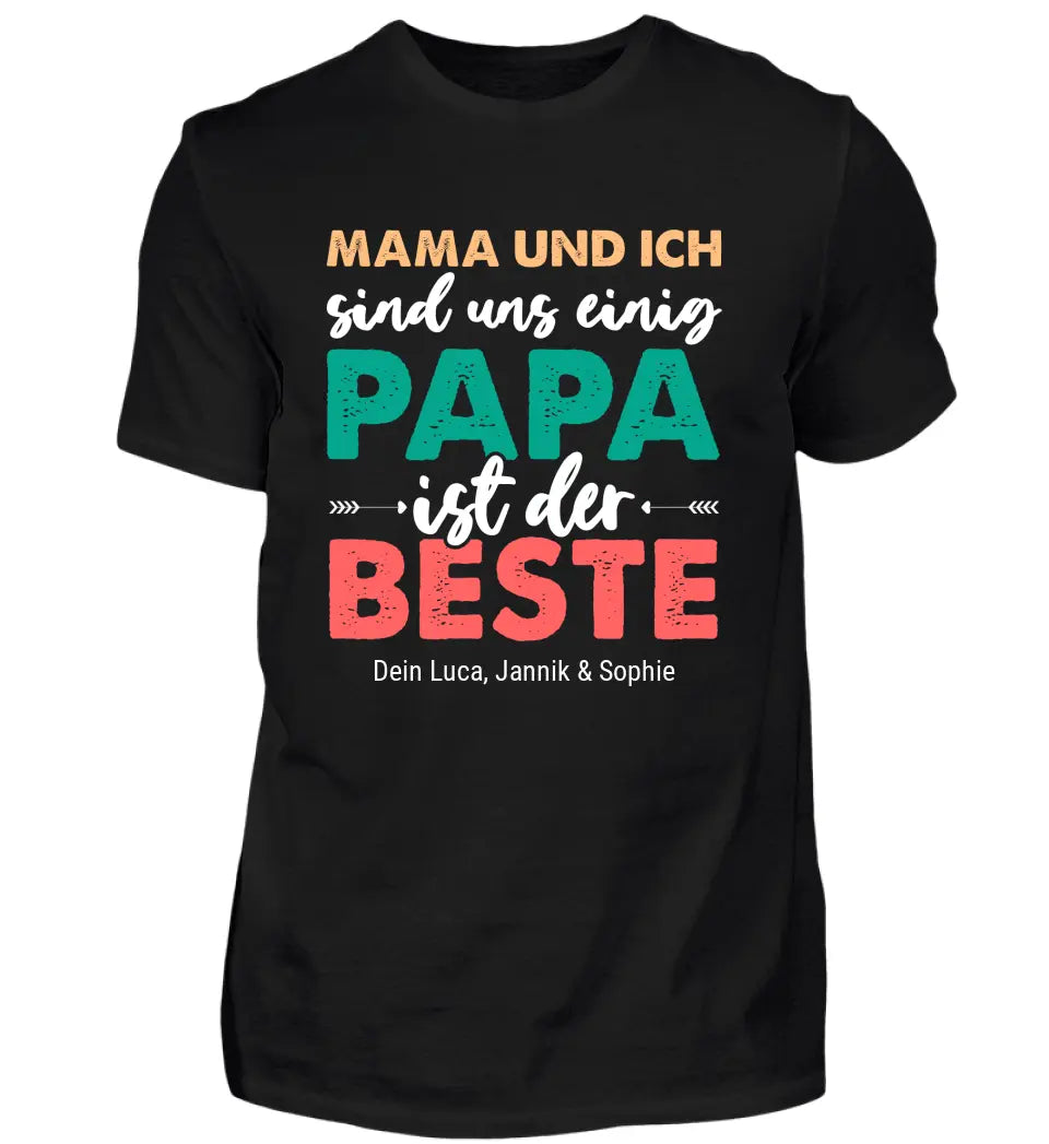 Mama und ich sind uns Einig, Papa ist der Beste - Personalisiertes Papa T-shirt