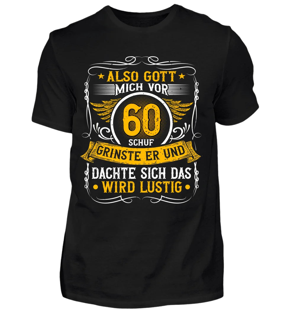 Als Gott Mich Schuff - Personalisiertes Geburtstag T-Shirt