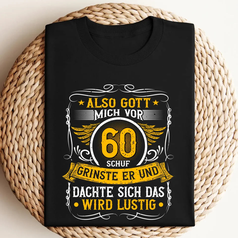 Als Gott Mich Schuff - Personalisiertes Geburtstag T-Shirt